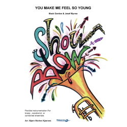         You Make Me Feel So Young - Mack Gordon/ Josef Myrow / Arr. Bjorn Morten Kjaernes
    