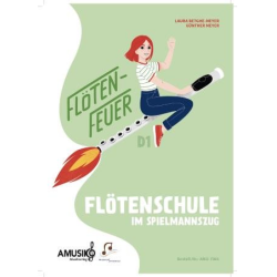         Flötenfeuer D1 - Spielmannszug - Laura Bethge-Meyer / Arr. Günther Meyer
    