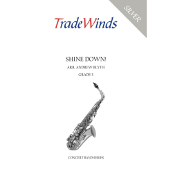         Shine Down! - Billy Smiley & Bob Farrell & Mark Gersmehl / Arr. Andrew Blyth
    