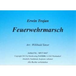        Feuerwehrmarsch - Erwin Trojan / Arr. Willibald Tatzer
    