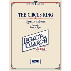        The Circus King - Charles E. Duble / Arr. Timothy Rhea
    