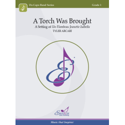         A Torch Was Brought - Traditional / Arr. Tyler Arcari
    