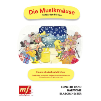 Die Musikmäuse - Ein musikalisches Wintermärchen zum Mitsingen, Mittanzen und Bewegen.