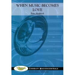         When Music Becomes Love - Fritz Neuböck
    