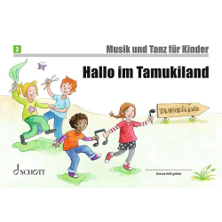         Musik und Tanz für Kinder 3 - Hallo im Tamukiland - Neuausgabe
    