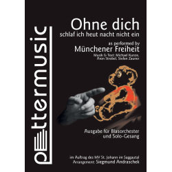         Ohne Dich (schlaf ich heut' Nacht nicht ein) - Michael Kunze / Arr. Siegmund Andraschek
    