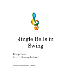         Jingle Bells in Swing - Traditional / Arr. Uwe Krause-Lehnitz
    