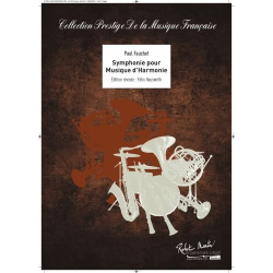         Symphonie Pour Musique d'Harmonie (Version pour orchestre actuel format internationnal) pour orchestre d'harmonie - Paul Fauchet / Arr. Felix Hauswirth
    