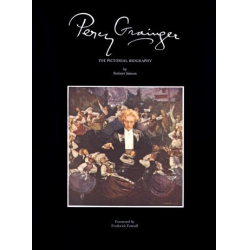         Percy Grainger - The Pictorial Biography - Robert Simon
    