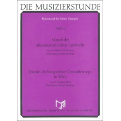         Marsch der oberösterreichischen Landwehr /
Marsch des bürgerlichen Grenadiercorps in Wien - Johann Baptist Schiedermayr / Arr. Eduard Stallinger
    