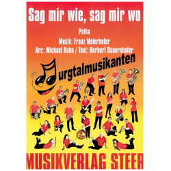         Sag mir wie - Franz Meierhofer / Arr. Michael Kuhn
    