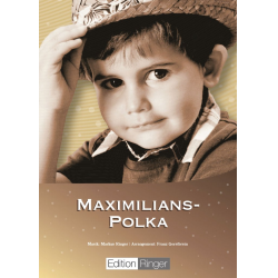         Maximilians-Polka - Markus Ringer / Arr. Franz Gerstbrein
    