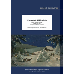         Es kommt ein Schiff geladen - Christian Sprenger / Arr. Dominik Schneider
    