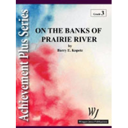         On The Banks Of Prairie River - Barry E. Kopetz
    