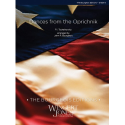         Dances From The Oprichnick - Piotr Ilich Tchaikowsky (Pyotr Peter Ilyich Iljitsch Tschaikovsky) / Arr. John R. Bourgeois
    