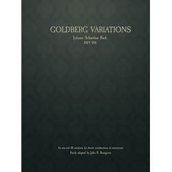         Goldberg Variations - Johann Sebastian Bach / Arr. John R. Bourgeois
    