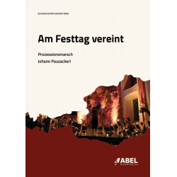         Am Festtag vereint - Prozessionsmarsch - Johann Pausackerl
    