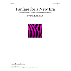         Fanfare for a New Era-FLEX Version - Pinkzebra / Arr. Pinkzebra
    