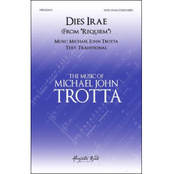         Dies Irae (SATB) - Michael John Trotta
    
