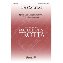         Ubi Caritas - Choir - SSAA - Michael John Trotta
    