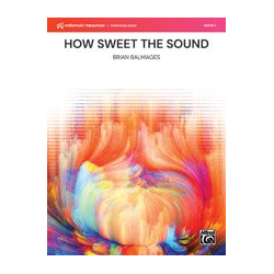         How Sweet the Sound (c/b) - Brian Balmages
    