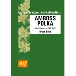        AMBOSS POLKA - Albert Parlow / Arr. Ueli Kipfer
    
