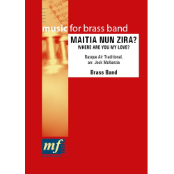         MAITIA NUN ZIRA? - Traditional / Arr. Jock McKenzie
    