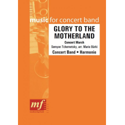         GLORY TO THE MOTHERLAND - Semeon Tchernetsky / Arr. Mario Bürki
    