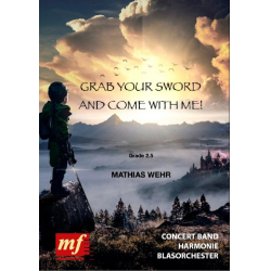         GRAB YOUR SWORD AND COME WITH ME (Partitur/Score) - Mathias Wehr
    